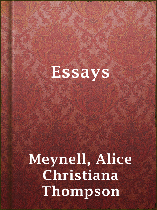 Title details for Essays by Alice Christiana Thompson Meynell - Wait list